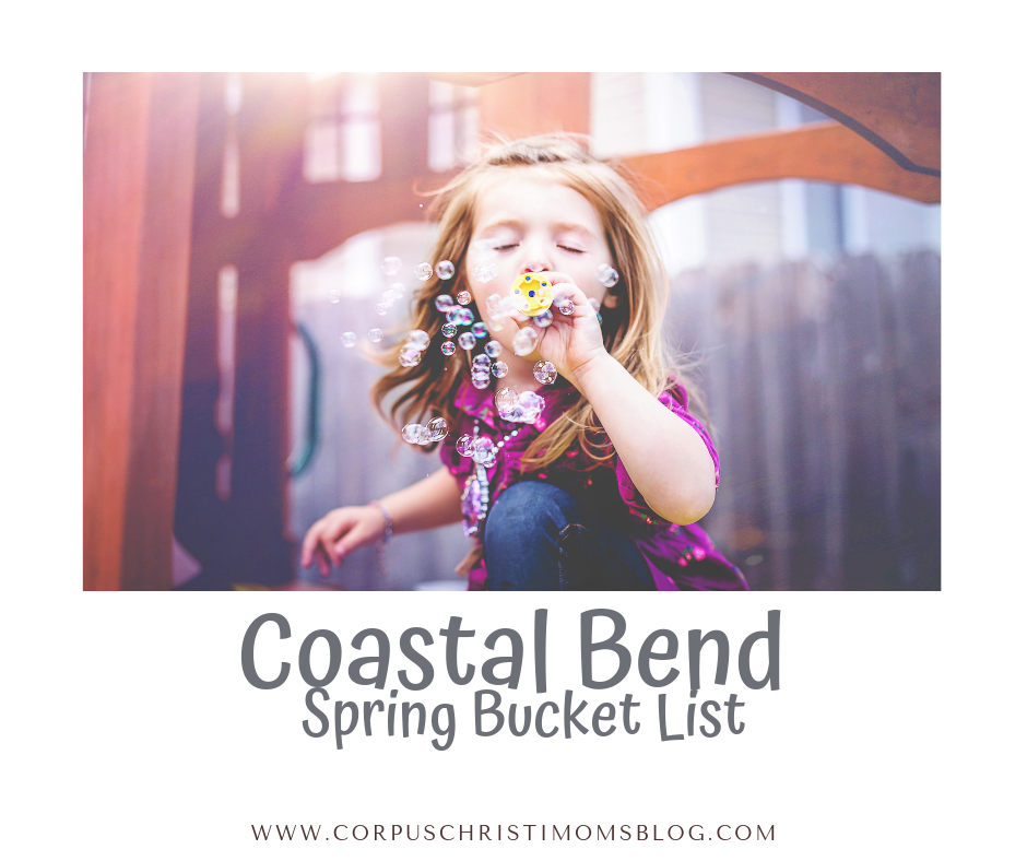 Coastal Bend Spring Bucket List __ Corpus Christi Moms Blog