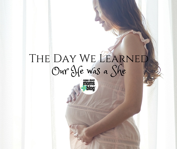 The Day We Learned Our He Was a She- Corpus Christi Moms Blog