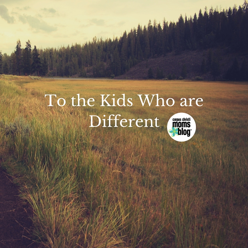 To the Kids Who are Different