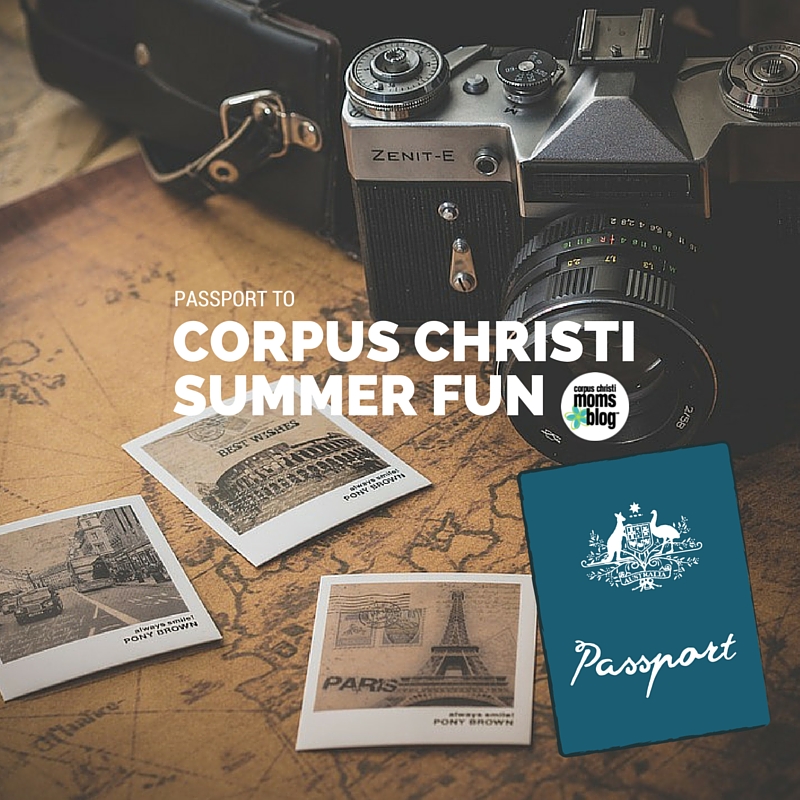 Passport to Corpus Christi Summer Fun- Featured Image- Corpus Christi Moms Blog