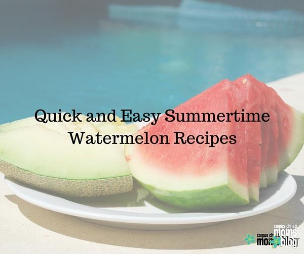 Quick and Easy Summertime Watermelon Recipes