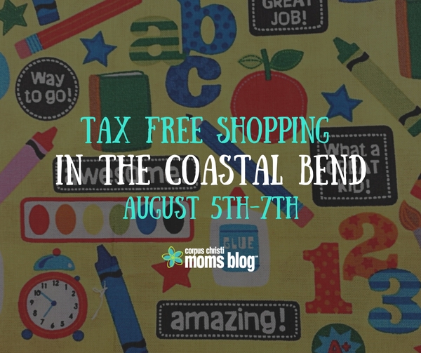 Tax Free Weekend Shopping in the Coastal Bend- Corpus Christi Moms Blog