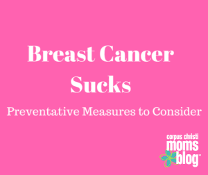 Breast Cancer Awareness and Prevention- Corpus Christi Moms Blog