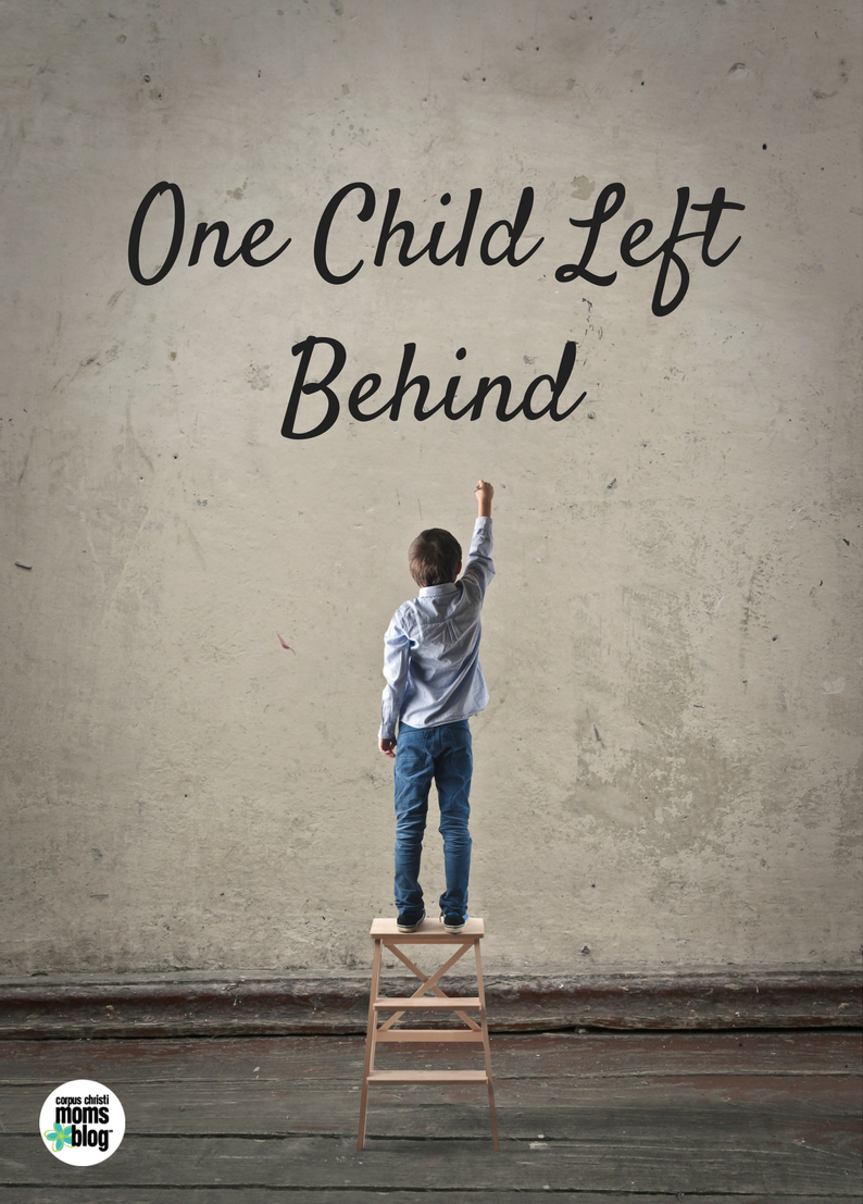 One child left behind- Corpus Christi Moms Blog