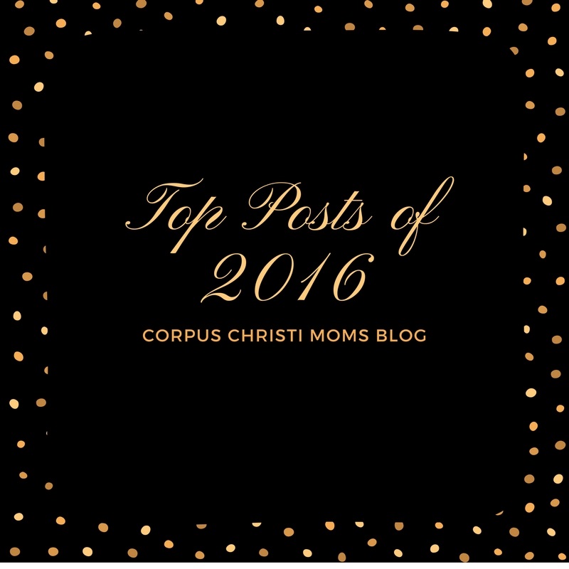 top-posts-of-2016-corpus-christi-moms-blog