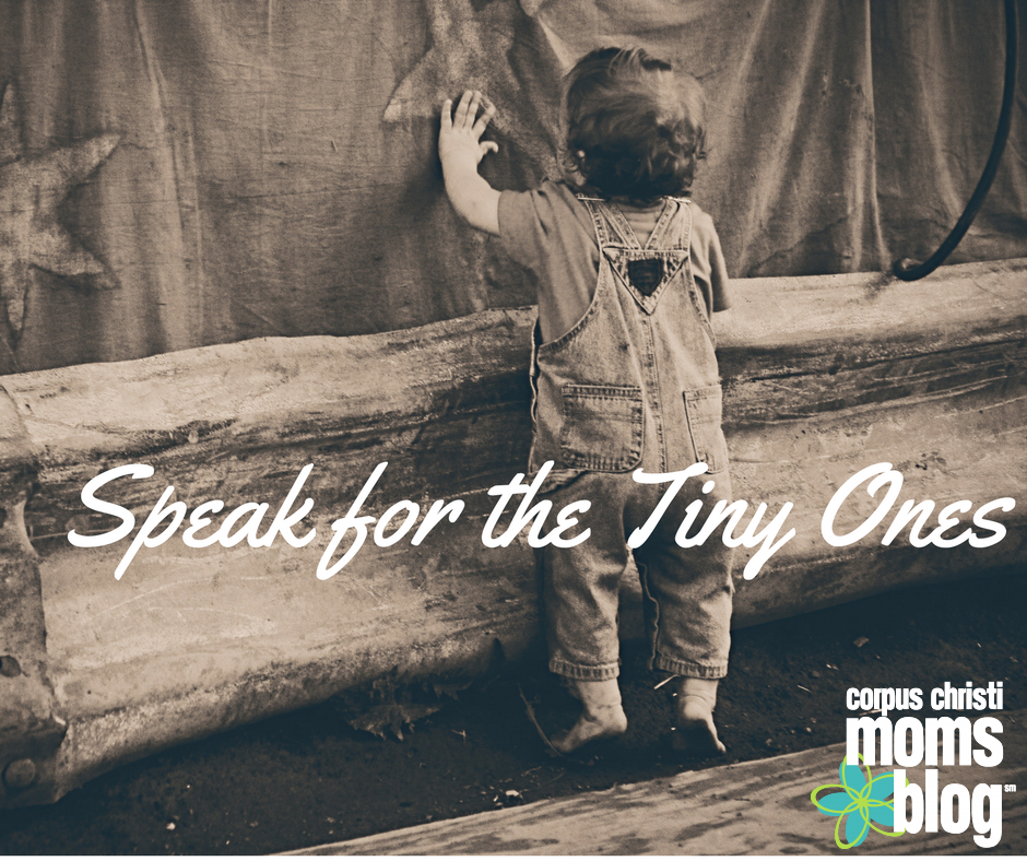 Speak for the Tiny Ones- Corpus Christi Moms Blog