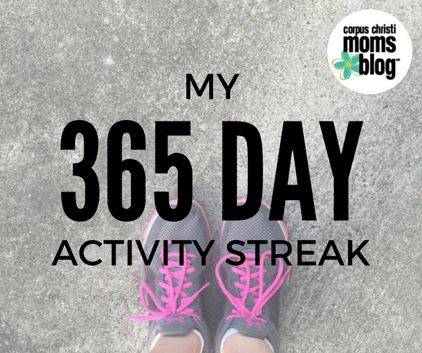 365 Day Activity Streak - Corpus Christi Moms Blog