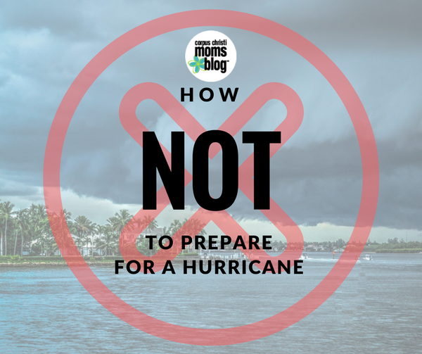 Prepare Hurricane - Corpus Christi Moms Blog