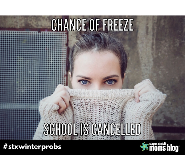 Chance Freeze- STX Winter Problems- Corpus Christi Moms Blog