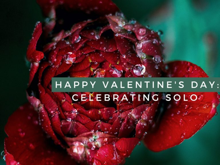 Happy Valentine’s Day: 3 Ways to Celebrate Solo