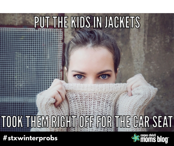 Jackets- STX Winter Problems- Corpus Christi Moms Blog