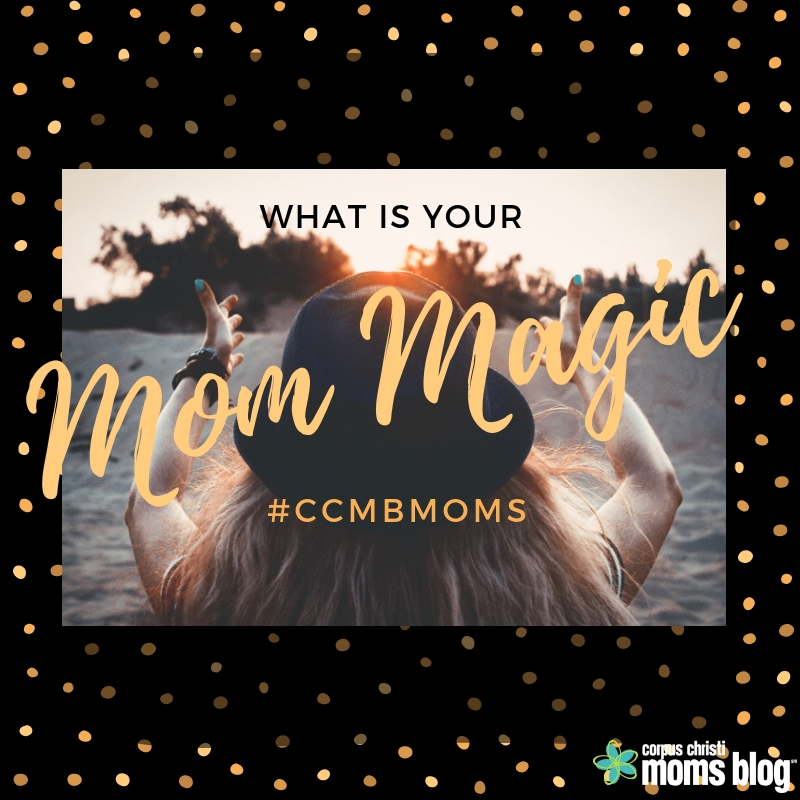 What is your 'Mom Magic'?