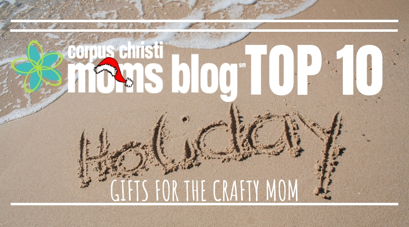 Top 10 Gifts - Crafty Mom