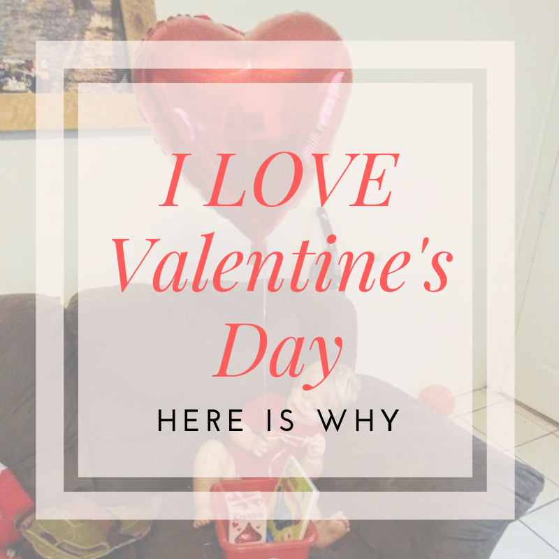 I LOVE Valentine's day: Here is why!