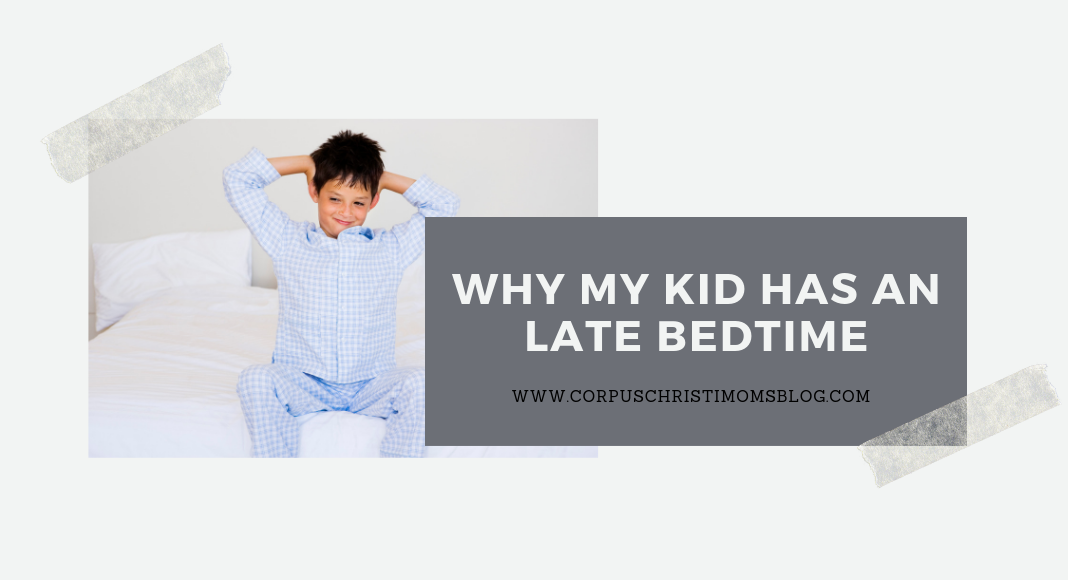 Late Bedtime - Corpus Christi Moms Blog