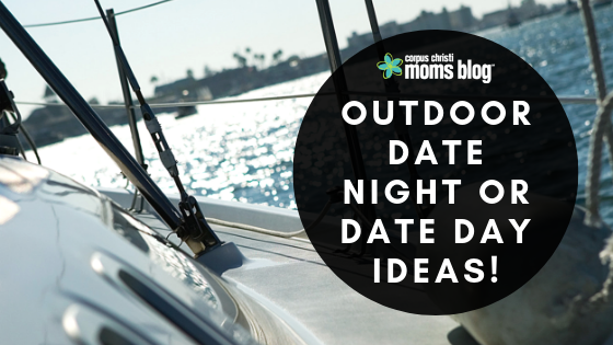 Outdoor Date Ideas :: Corpus Christi Moms Blog