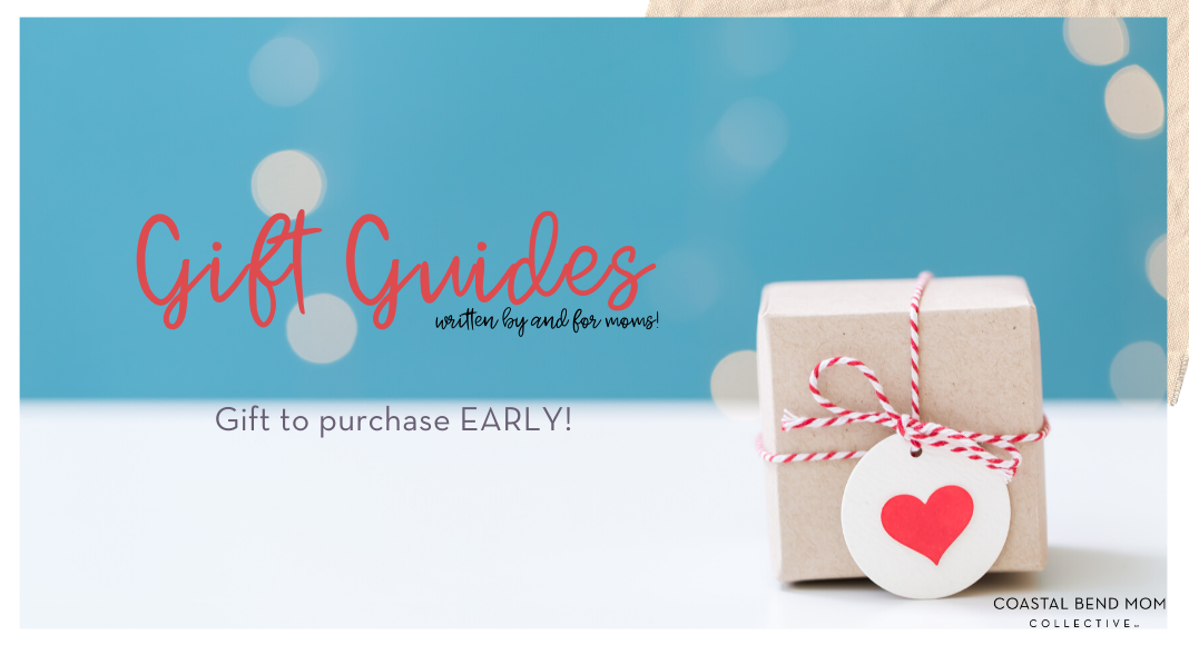 Gifts to buy Early : Corpus Christi Moms Blog : Coastal Bend Mom Collective
