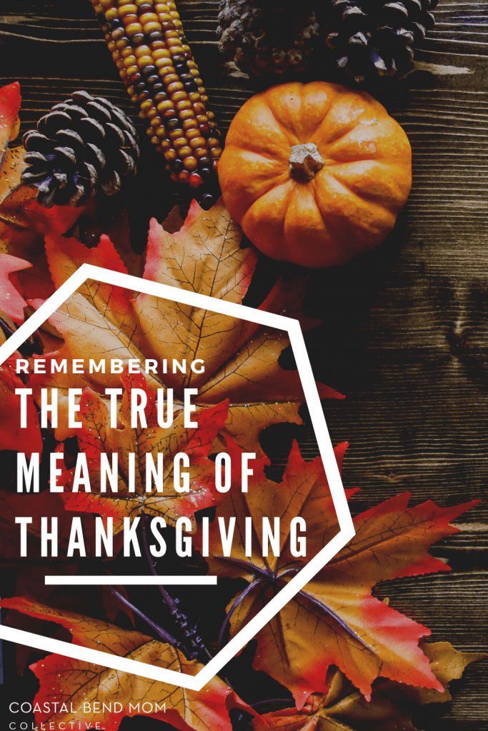 Remembering the True Meaning of Thanksgiving
