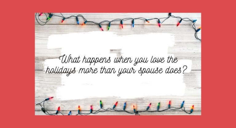 What happens when you love holidays more than your spouse does?