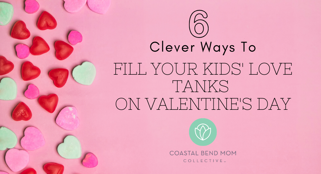 Fill your kids' love tanks on Valentines Day