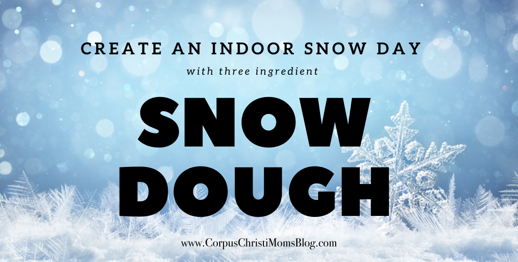 snow dough: Corpus Christi Moms Blog