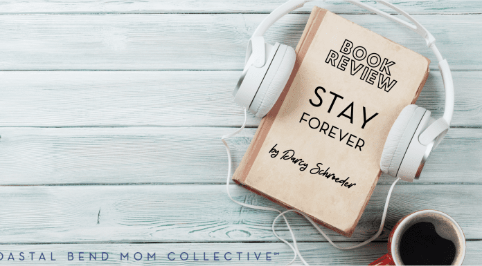 Book Review : STAY FOREVER : Darcy Schroeder : Coastal Bend Mom Collective