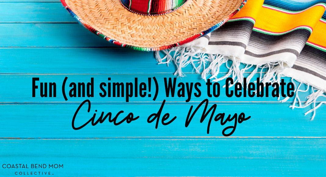 Simple ways to celebrate Cinco De Mayo