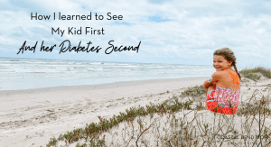 How To See your Kid First and Diabetes Second