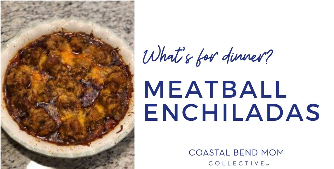 Meatball Enchiladas | Coastal Bend Mom Collective