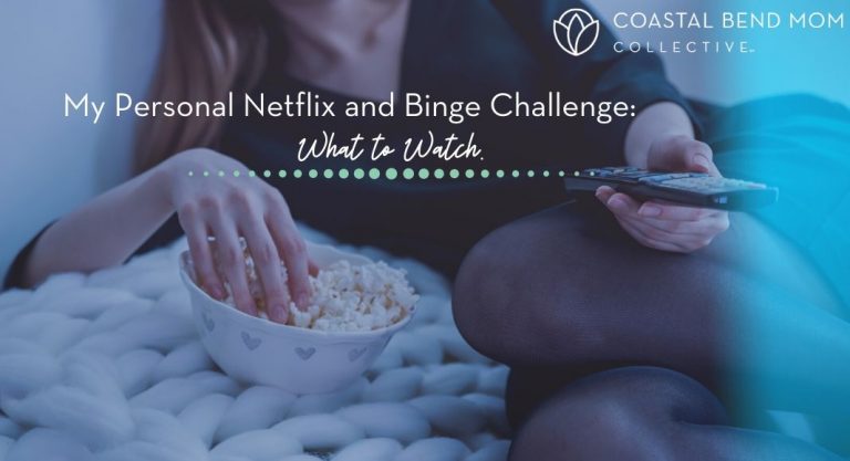 My Personal Netflix and Binge Challenge: What to Watch.