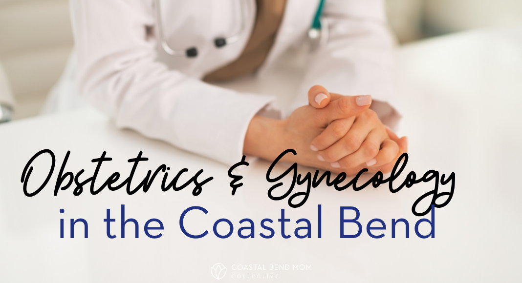 Obstetrics & Gynecology in the Coastal Bend _ Featured Image (1)