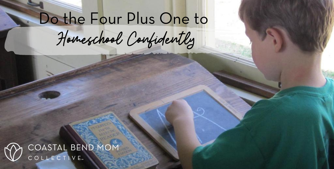 Do the Four Plus One to Homeschool Confidently
