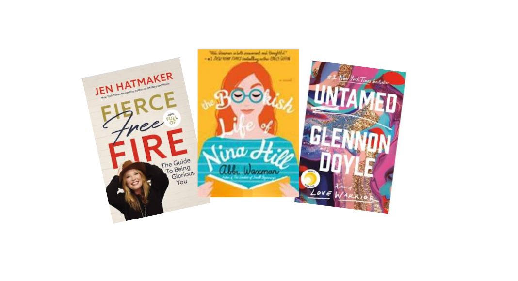 What I'm Reading | Fierce, Free, & Full of Fire by Jen Hatmaker, The Bookish Life of Nina Hill by Abbie Waxman, Untamed by Glennon Doyle