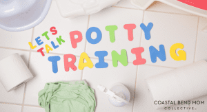 Coastal Bend Mom Collective: Potty Training 