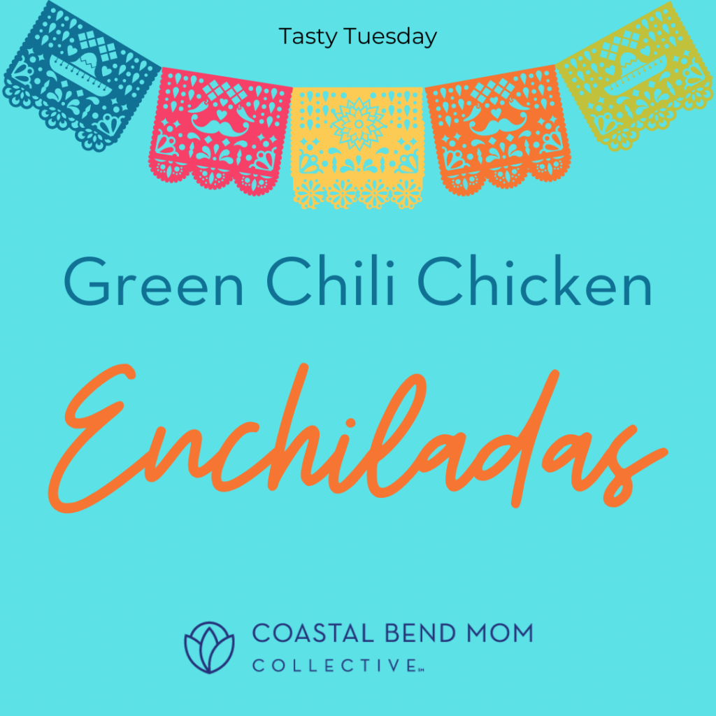 Green Chili Chicken Enchiladas | Coastal Bend Mom Collective Graphic