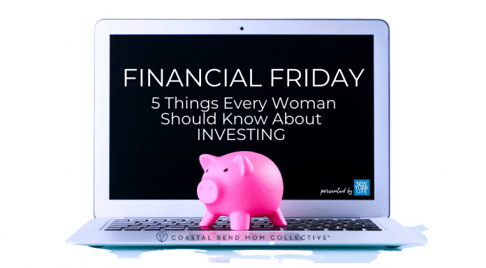 Financial Friday - 5 Things Every Woman Should Know about Investing