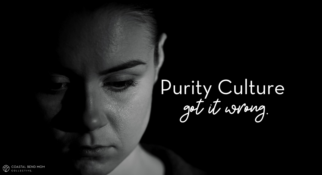 Purity Culture Got It Wrong | Coastal Bend Mom Collective