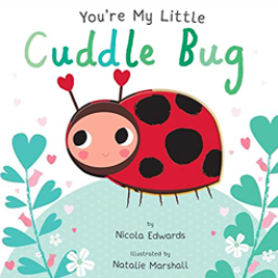 You're My Little Cuddle Bug Love-Themed Board Book