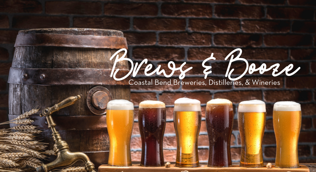 Brews & Booze - Coastal Bend Breweries, Wineries, and Distilleries