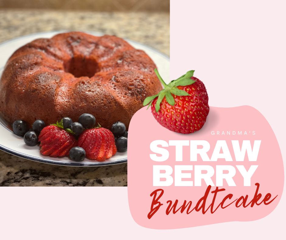 Image reads: Grandma's Strawberry Bundt Cake and shows a picture of a strawberry bundt cake with fresh strawberries and blueberries.