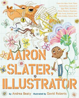 Aaron Slater, Illustrator by Andrea Beaty